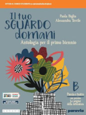 Il tuo sguardo domani. Con percorso le origini delle letteratura. Per le Scuole superiori. Con e-book. Con espansione online. Vol. 2