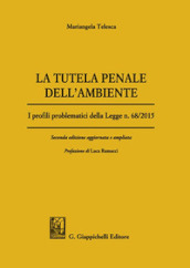 La tutela penale dell ambiente. I profili problematici della Legge n. 68/2015