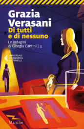 Di tutti e di nessuno. Le indagini di Giorgia Cantini. 3.