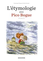 L Étymologie avec Pico Bogue - Tome 3