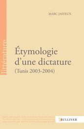 Étymologie d une dictature (Tunis 2003-2004)