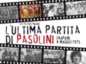 L ultima partita di Pasolini (Trapani, 4/5/75)