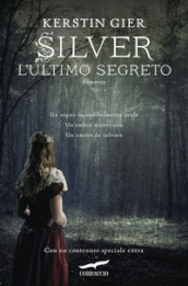 L ultimo segreto. Silver. La trilogia dei sogni. 3.