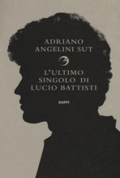 L ultimo singolo di Lucio Battisti