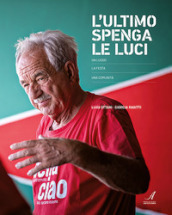 L ultimo spenga le luci. Un luogo, la festa, una comunità