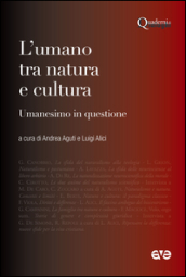 L umano tra natura e cultura. Umanesimo in questione