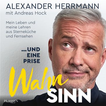 ... und eine Prise Wahnsinn - Alexander Herrmann - Andreas Hock