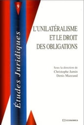 L unilatéralisme et le droit des obligations