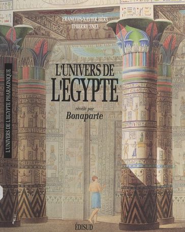 L'univers de l'Égypte révélé par Bonaparte - François-Xavier Hery - Thierry Énel