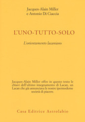 L uno-tutto-solo. L orientamento lacaniano