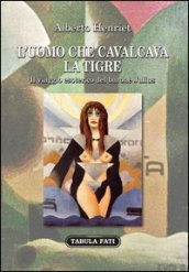 L uomo che cavalcava la tigre. Il viaggio esoterico del barone julius