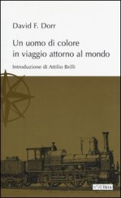 Un uomo di colore in viaggio intorno al mondo