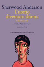 L uomo diventato donna e altri racconti. Con testo a fronte