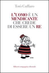 L uomo è un mendicante che crede di essere un re