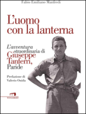 L uomo con la lanterna. L avventura straordinaria di Giuseppe Tanferri, Paride