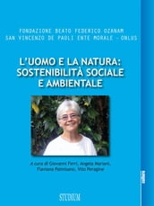 L uomo e la natura: sostenibilità sociale e ambientale