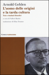 L uomo delle origini e la tarda cultura. Tesi e risultati filosofici