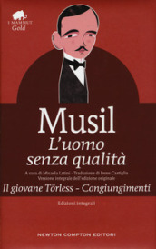 L uomo senza qualità-Il giovane Torless-Congiungimenti. Ediz. integrale