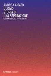 L uomo: storia di una separazione