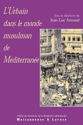 L urbain dans le monde musulman de Méditerranée
