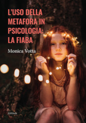 L uso della metafora in psicologia: la fiaba