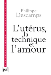 L utérus, la technique et l amour