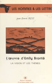 L Œuvre d Emily Brontë : La Vision et les thèmes