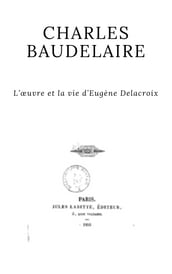 L œuvre et la vie d Eugène Delacroix