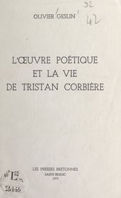 L œuvre poétique et la vie de Tristan Corbière