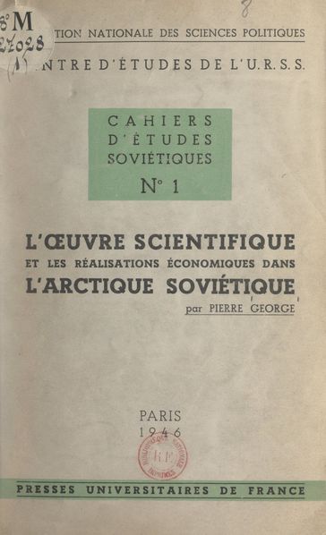 L'œuvre scientifique et les réalisations économiques dans l'Arctique soviétique - George Pierre