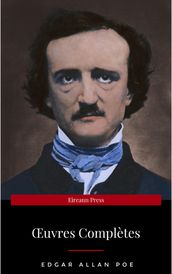 Œuvres Complètes d Edgar Allan Poe (Traduites par Charles Baudelaire) (Avec Annotations)