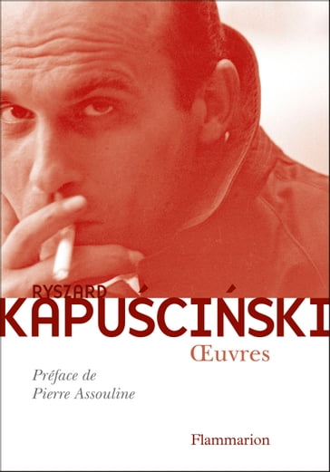 Œuvres - Pierre Assouline - Ryszard Kapuscinski