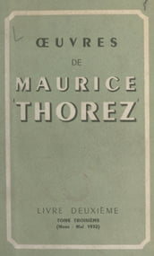 Œuvres de Maurice Thorez. Livre deuxième (3). Mars-mai 1932