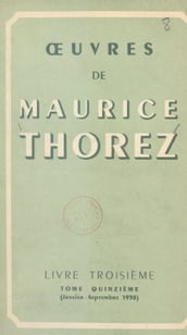 Œuvres de Maurice Thorez. Livre troisième (15). Janvier-septembre 1938