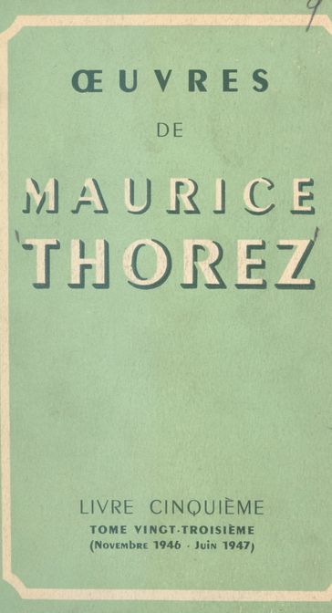 Œuvres de Maurice Thorez. Livre cinquième (23). Novembre 1946-juin 1947 - Maurice Thorez