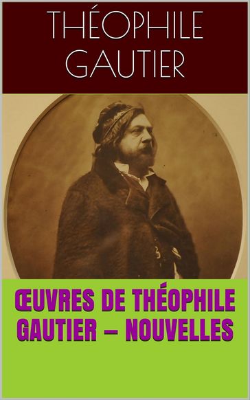 Œuvres de Théophile Gautier  Nouvelles - Théophile Gautier