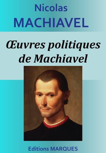 Œuvres politiques de Machiavel - Nicolas Machiavel