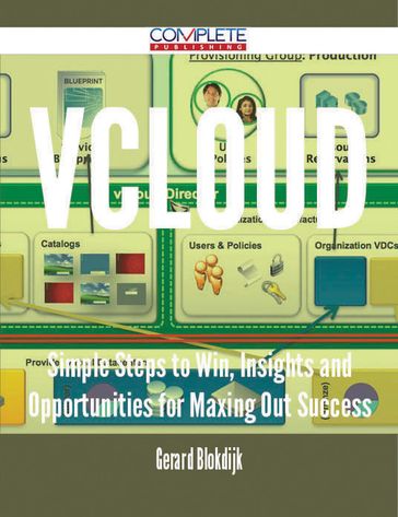 vCloud - Simple Steps to Win, Insights and Opportunities for Maxing Out Success - Gerard Blokdijk
