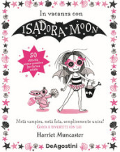 In vacanza con Isadora Moon. Ediz. illustrata
