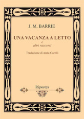 Una vacanza a letto e altri racconti