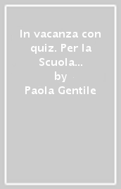 In vacanza con quiz. Per la Scuola elementare. Vol. 3