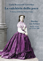 La valchiria della pace. Bertha Von Suttner