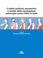 Il valore sanitario, economico e sociale della vaccinazione universale contro l HPV in Italia