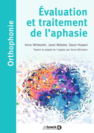 Évaluation et traitement de l'aphasie - Anne Whitworth - Janet Webster - David Howard - Sonia Michalon