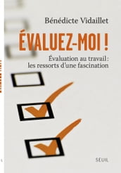 Évaluez-moi !. Évaluation au travail : les ressorts d