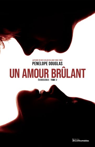 Évanescence, tome 2 - Un amour brûlant - Penelope Douglas