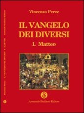 Il vangelo dei diversi. 1.Matteo