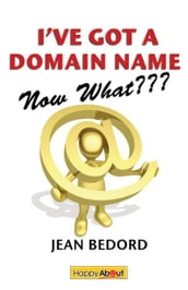 I ve Got a Domain Name--Now What???