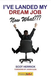 I ve Landed My Dream Job--Now What???