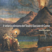 Il velario pliniano del Teatro Sociale di Como. Due diversi «cieli» sopra la platea